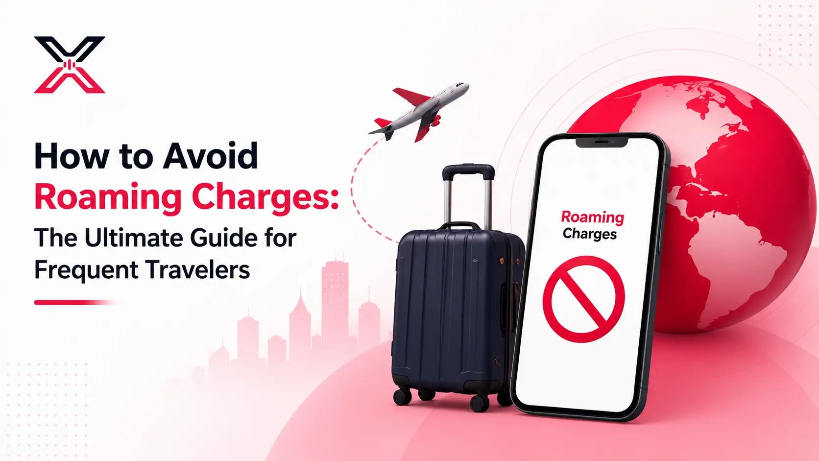 How to Avoid Roaming Charges: The Ultimate Guide for Frequent Travelers